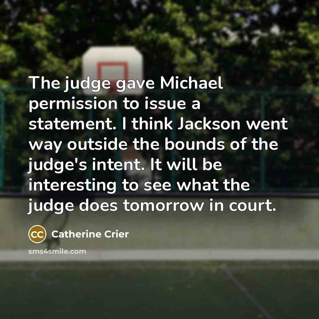 “The judge gave Michael permission to issue a statement. I…” quote by Catherine Crier