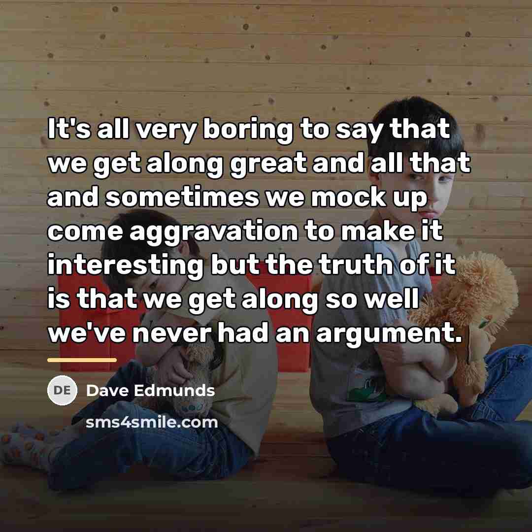 “It's all very boring to say that we get along…” quote by Dave Edmunds