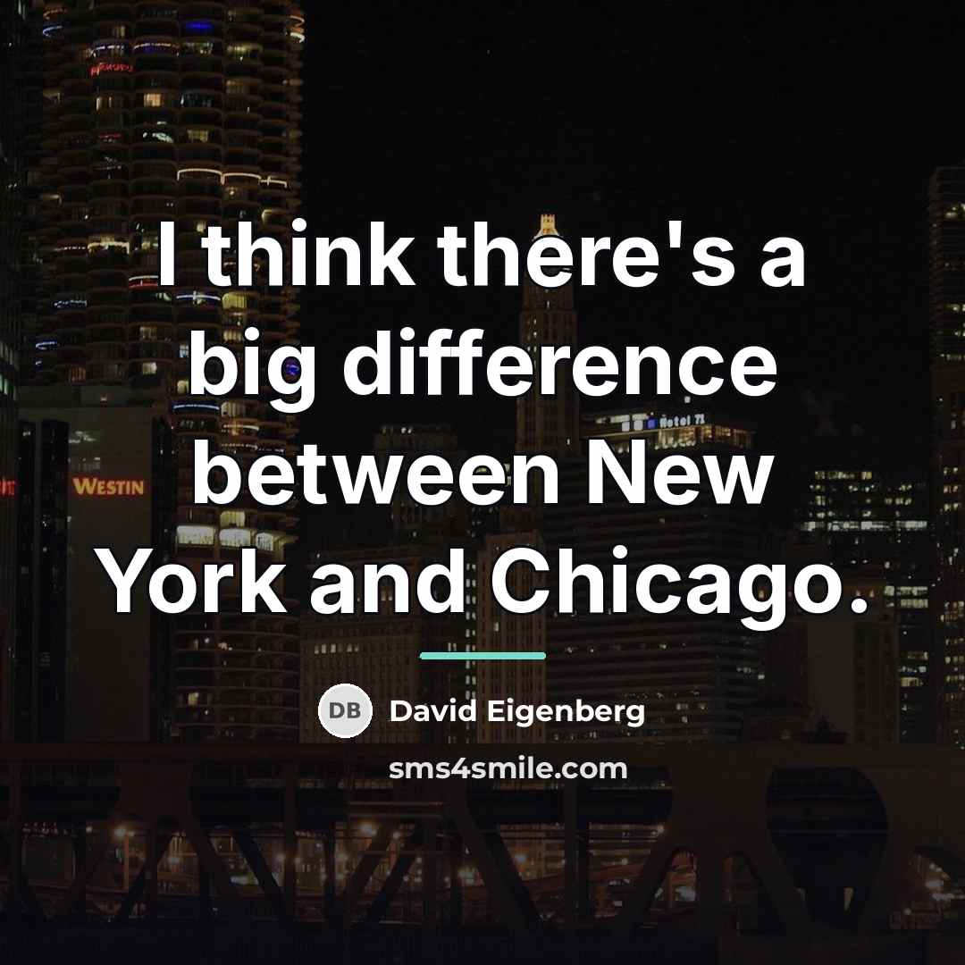 “I think there's a big difference between New York and…” quote by David Eigenberg