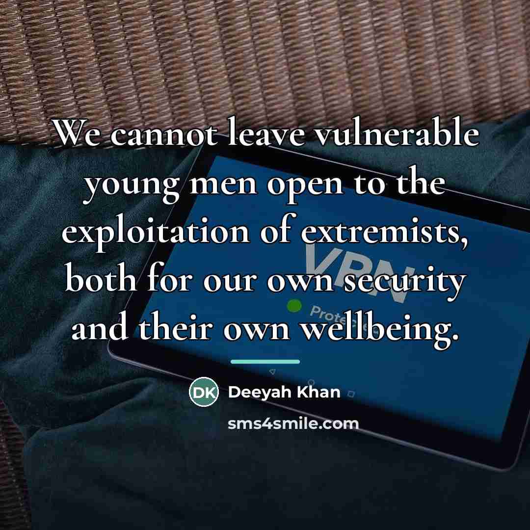 “We cannot leave vulnerable young men open to the exploitation…” quote by Deeyah Khan