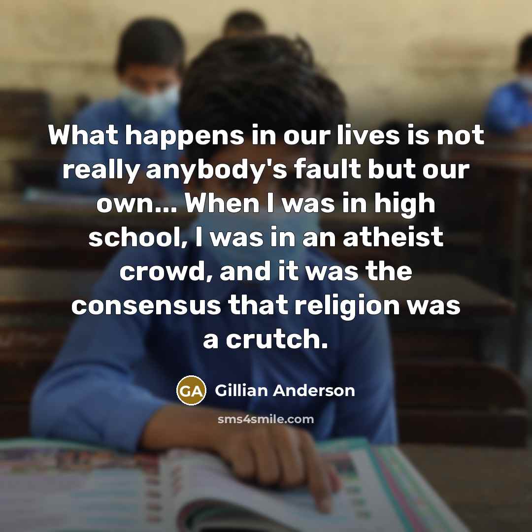 “What happens in our lives is not really anybody's fault…” quote by Gillian Anderson