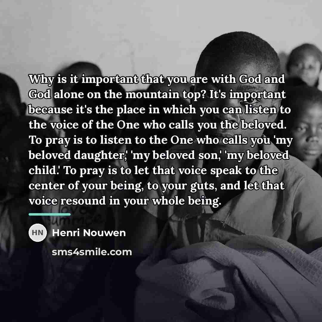 “Why is it important that you are with God and…” quote by Henri Nouwen