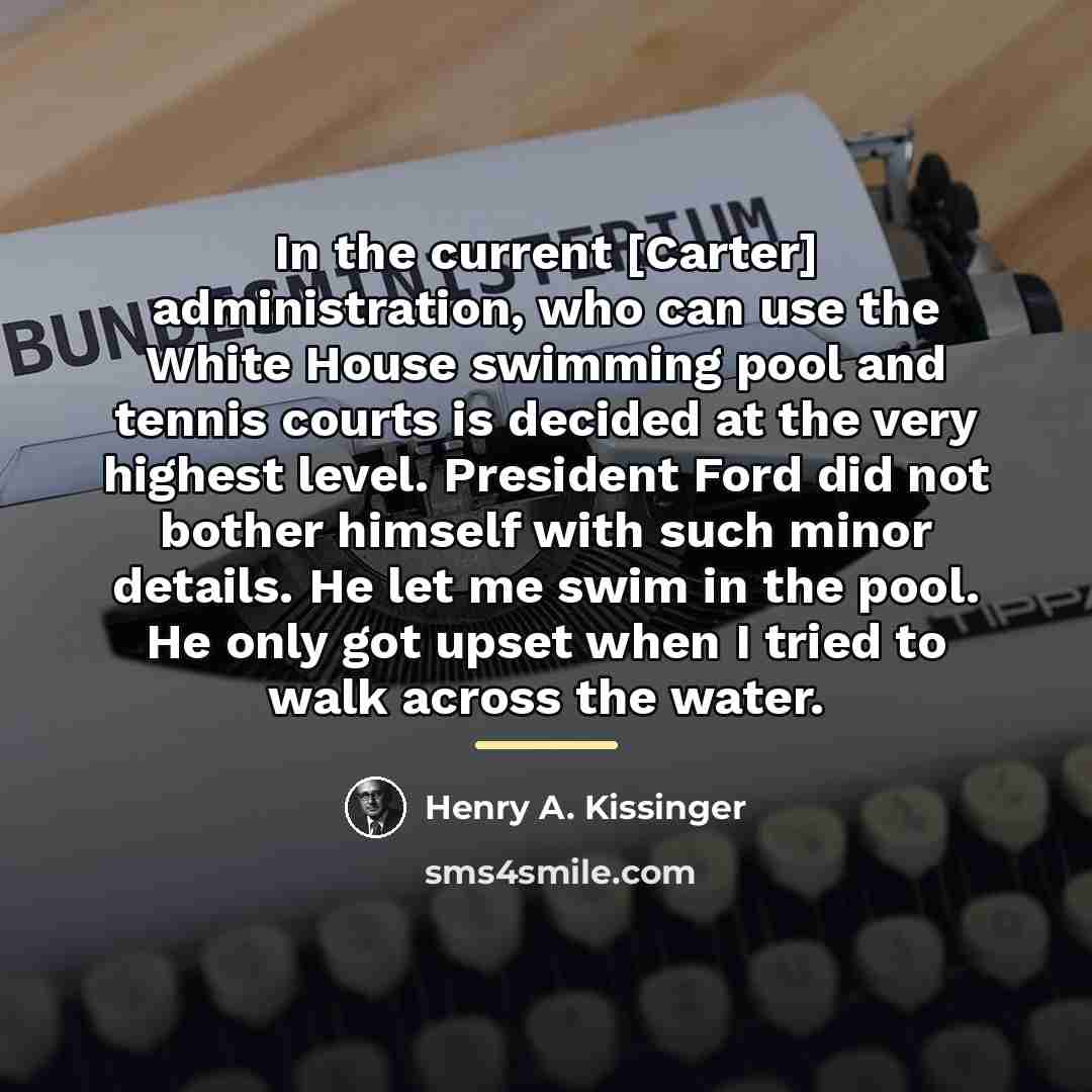 “In the current [Carter] administration, who can use the White…” quote by Henry A. Kissinger