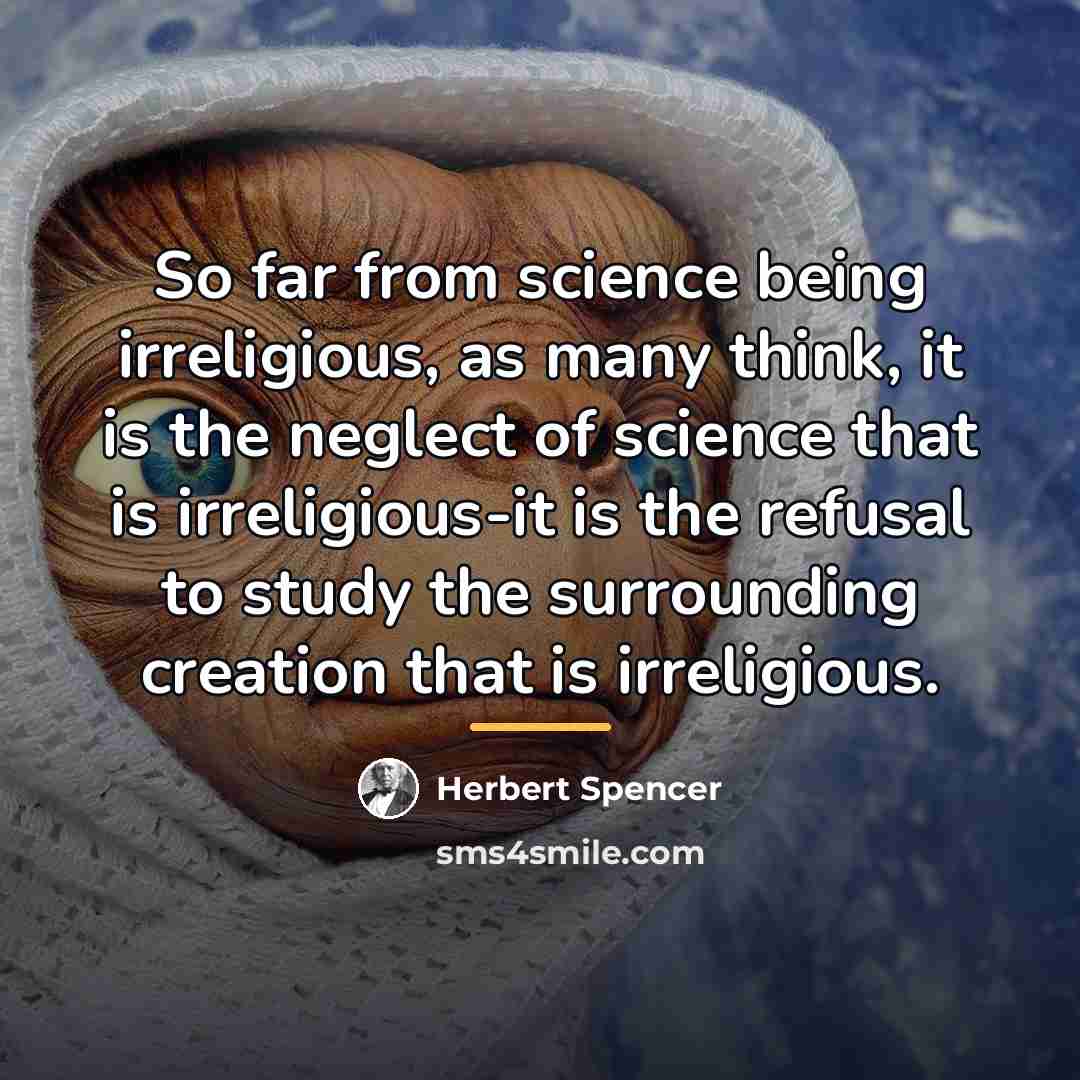 “So far from science being irreligious, as many think, it…” quote by Herbert Spencer