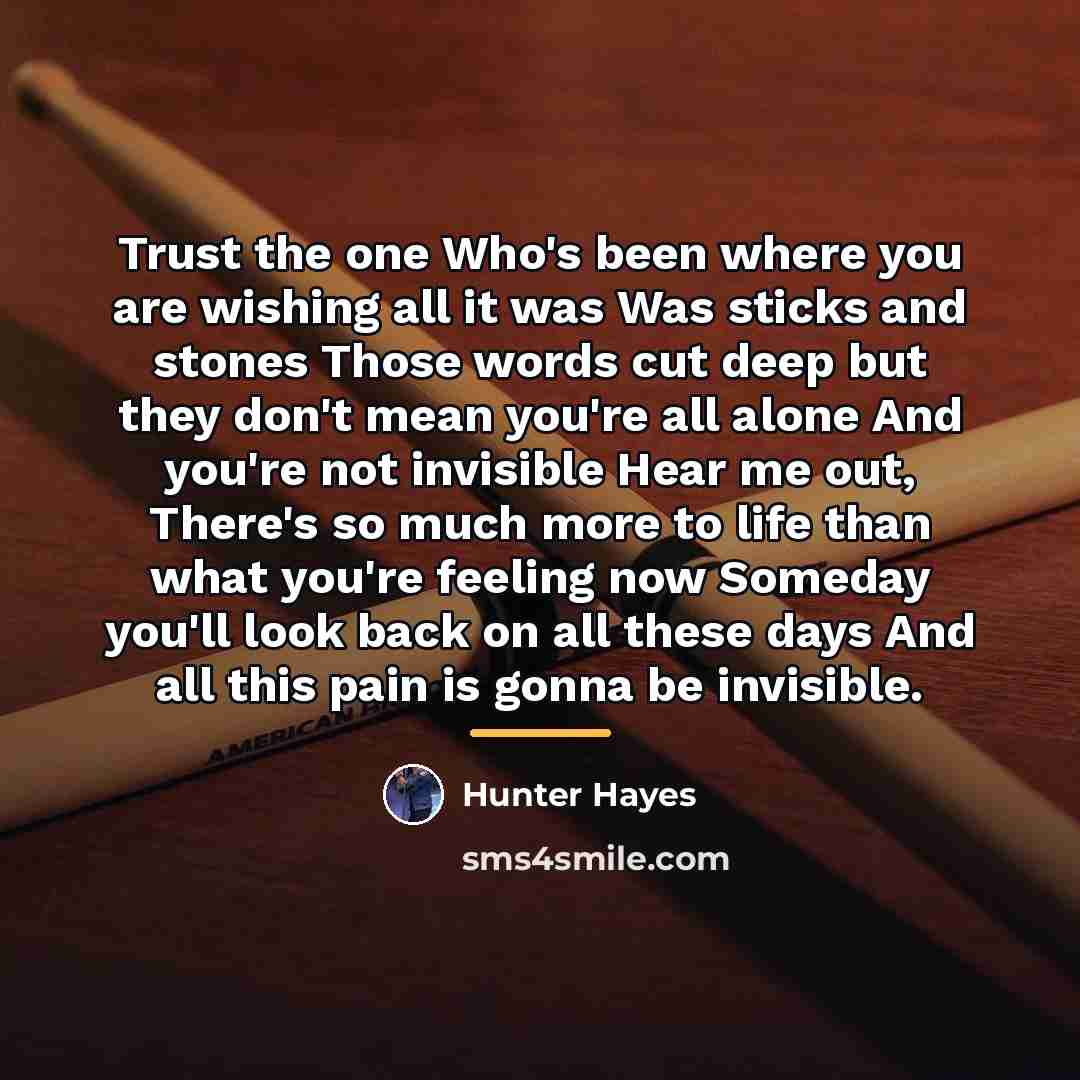 “Trust the one Who's been where you are wishing all…” quote by Hunter Hayes