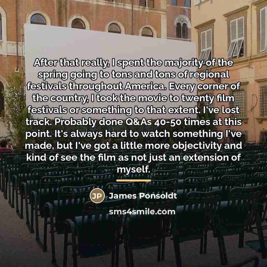 “After that really, I spent the majority of the spring…” quote by James Ponsoldt