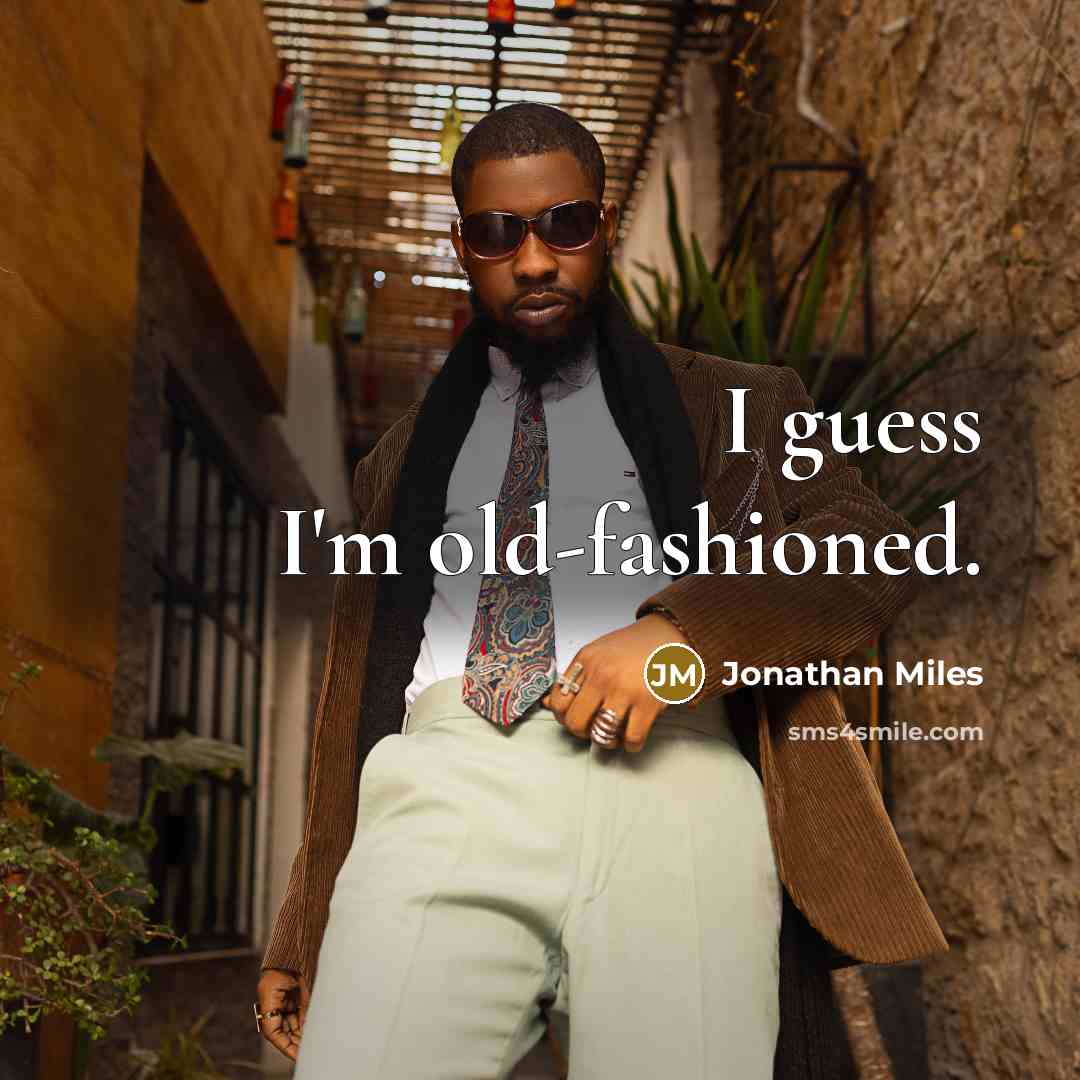“I guess I'm old-fashioned.” quote by Jonathan Miles