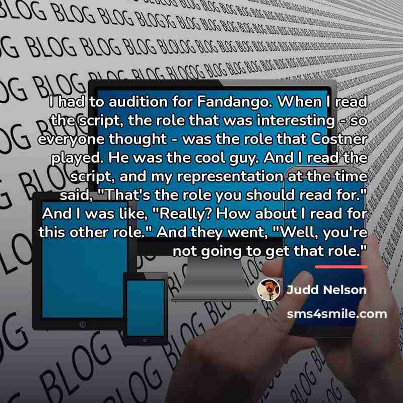 “I had to audition for Fandango. When I read the…” quote by Judd Nelson