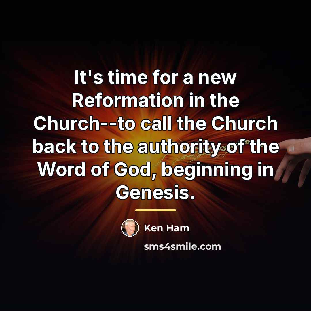“It's time for a new Reformation in the Church--to call…” quote by Ken Ham