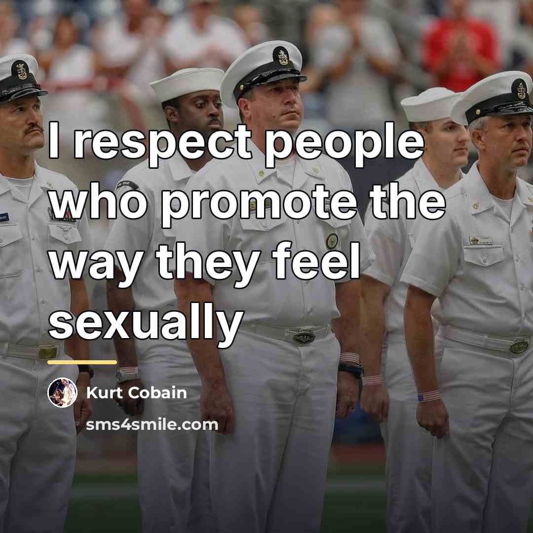 “I respect people who promote the way they feel sexually…” quote by Kurt Cobain
