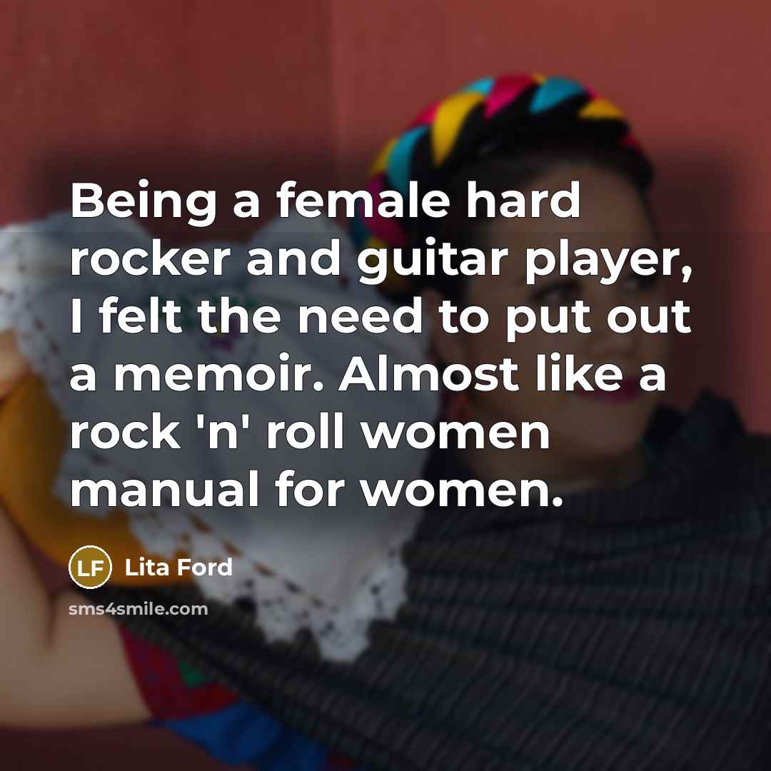 “Being a female hard rocker and guitar player, I felt…” quote by Lita Ford
