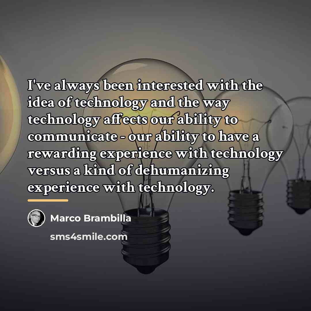 “I've always been interested with the idea of technology and…” quote by Marco Brambilla