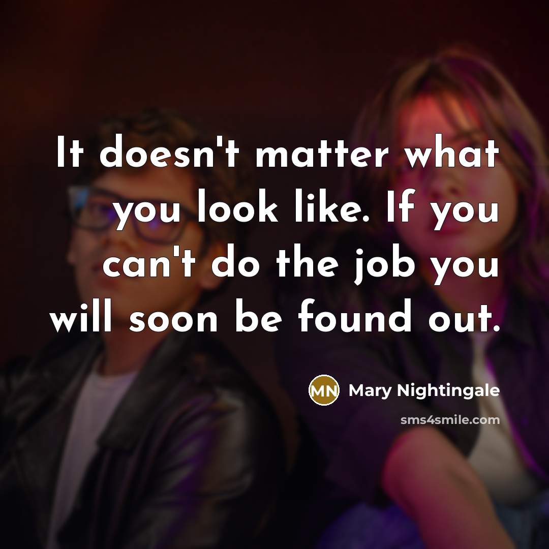 “It doesn't matter what you look like. If you can't…” quote by Mary Nightingale