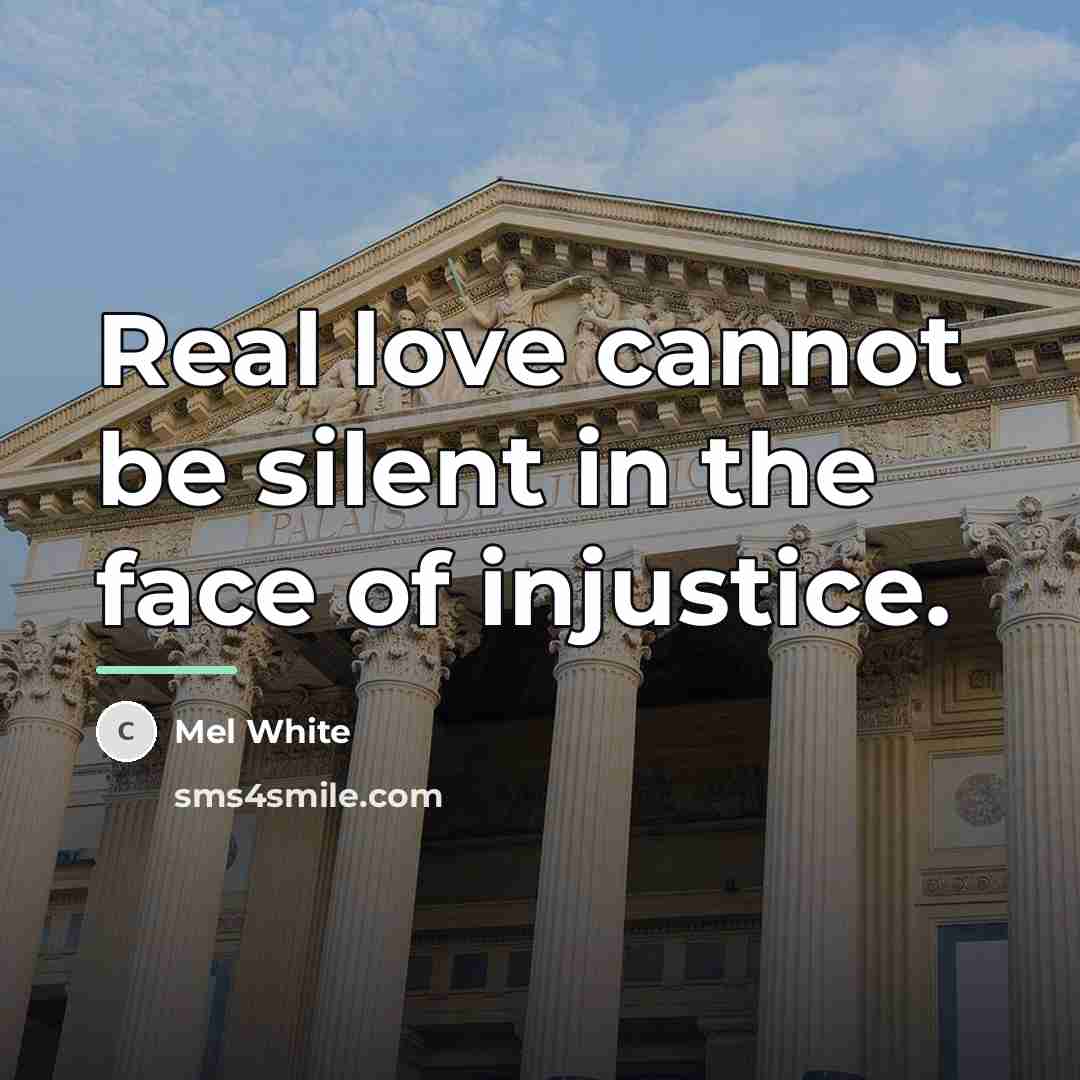 “Real love cannot be silent in the face of injustice.…” quote by Mel White