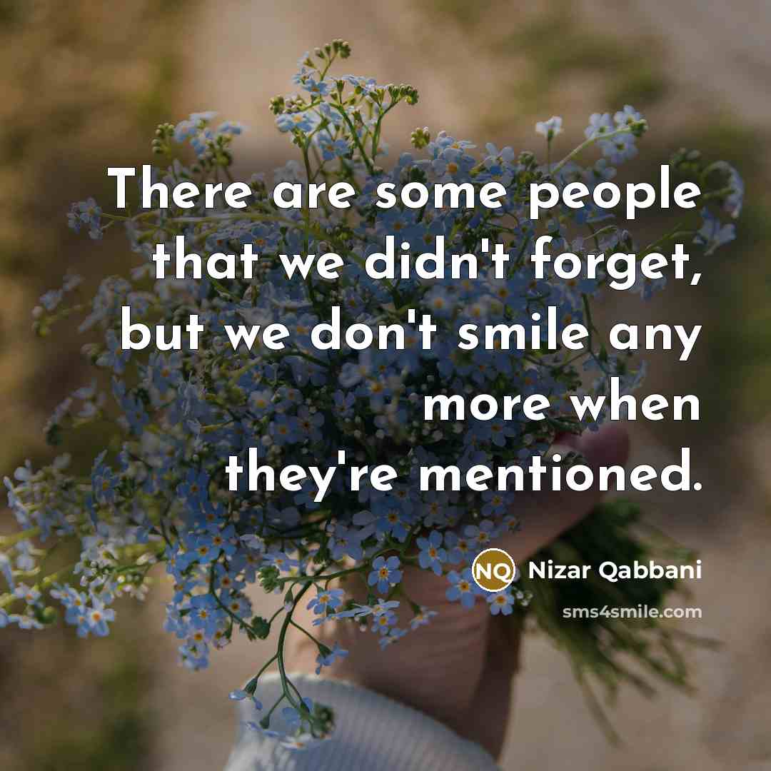 “There are some people that we didn't forget, but we…” quote by Nizar Qabbani