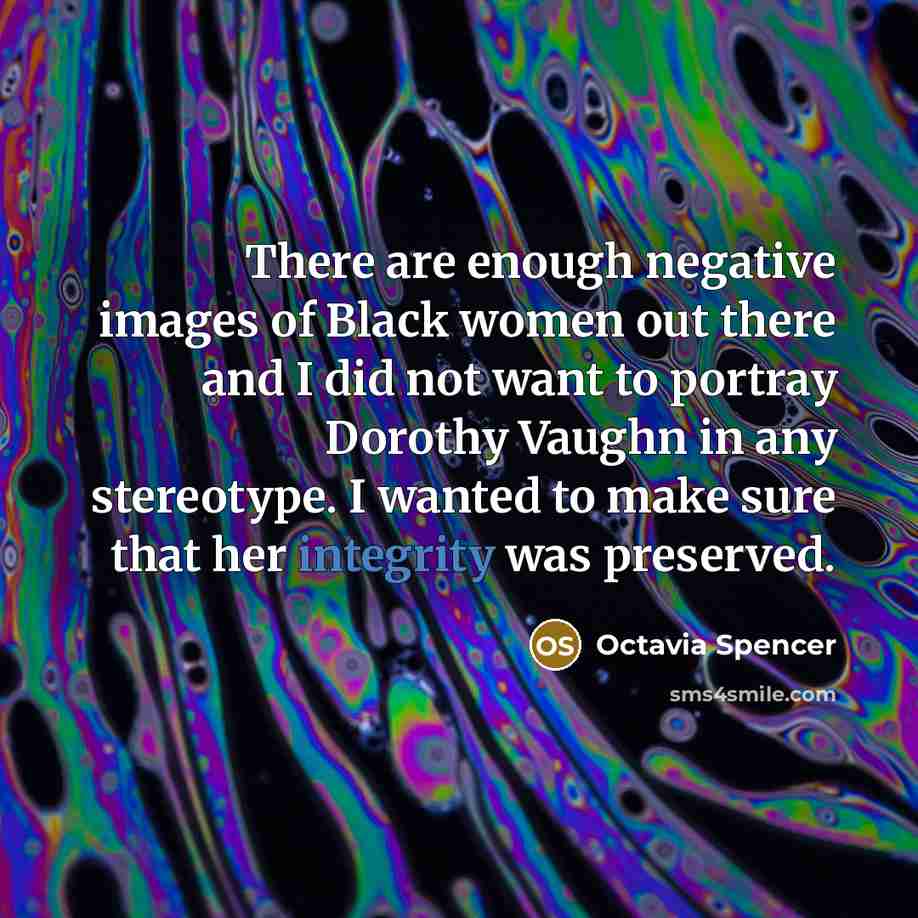 “There are enough negative images of Black women out there…” quote by Octavia Spencer