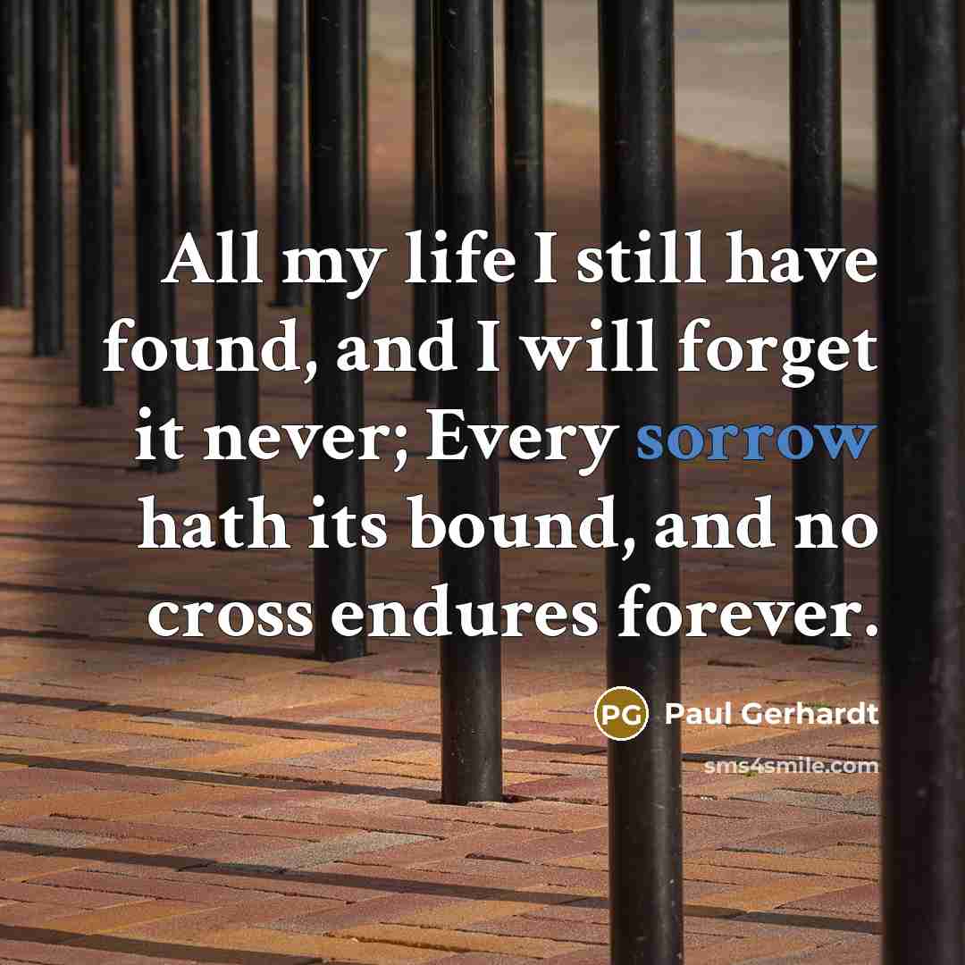 “All my life I still have found, and I will…” quote by Paul Gerhardt