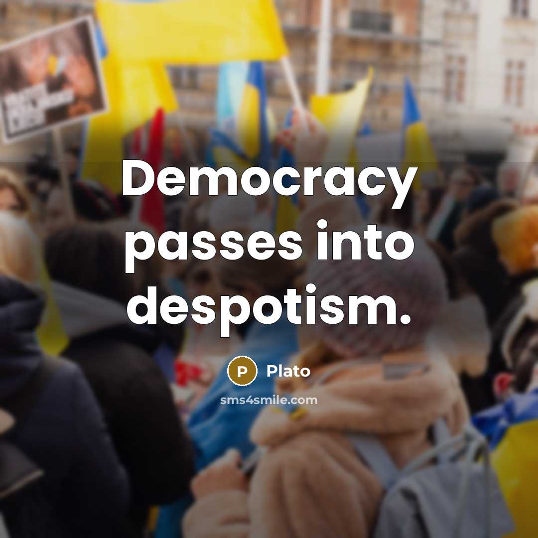 “Democracy passes into despotism.…” quote by Plato