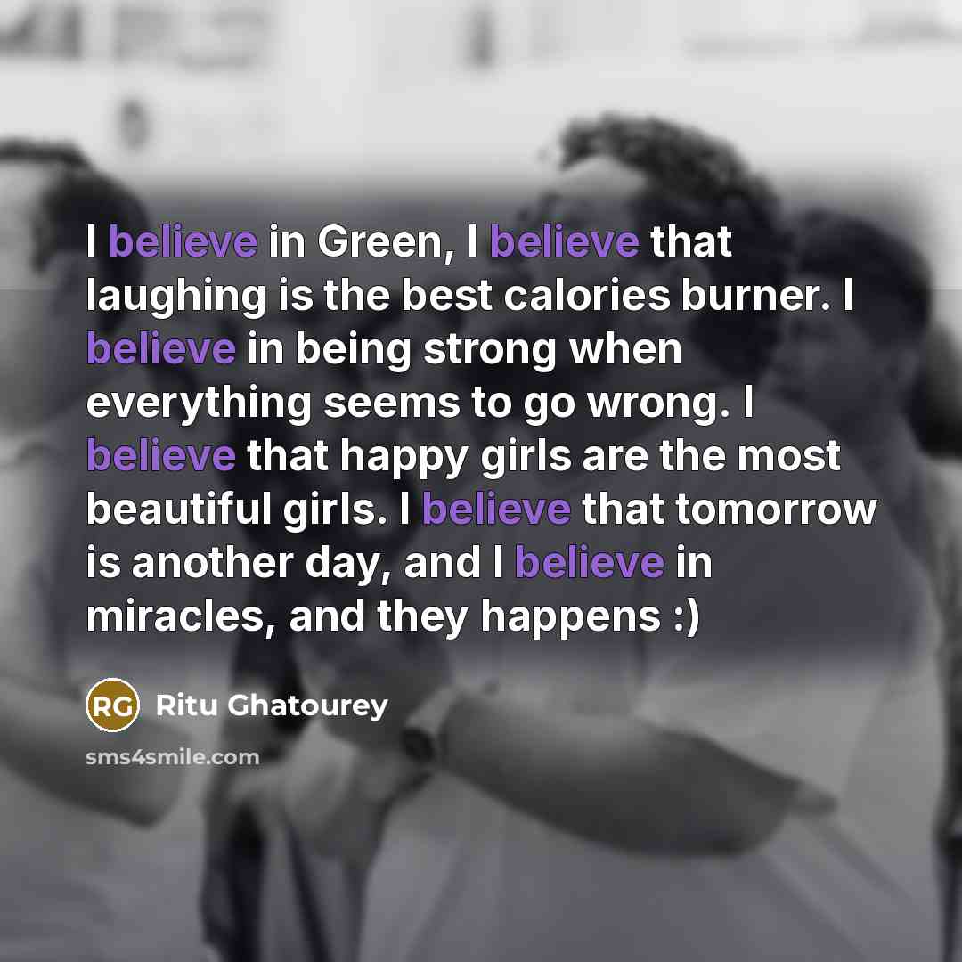 “I believe in Green, I believe that laughing is the…” quote by Ritu Ghatourey
