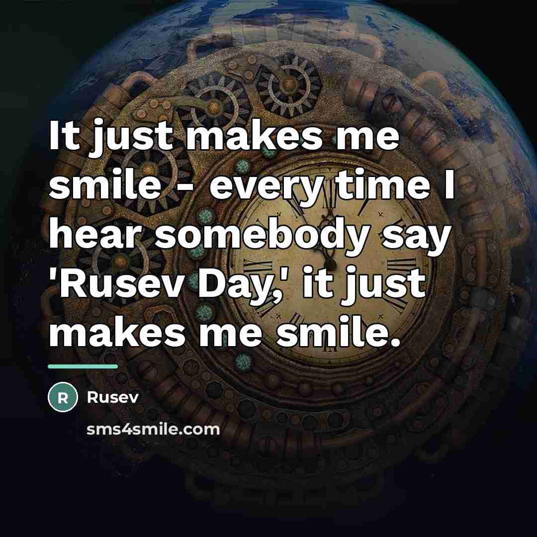 “It just makes me smile - every time I hear…” quote by Rusev