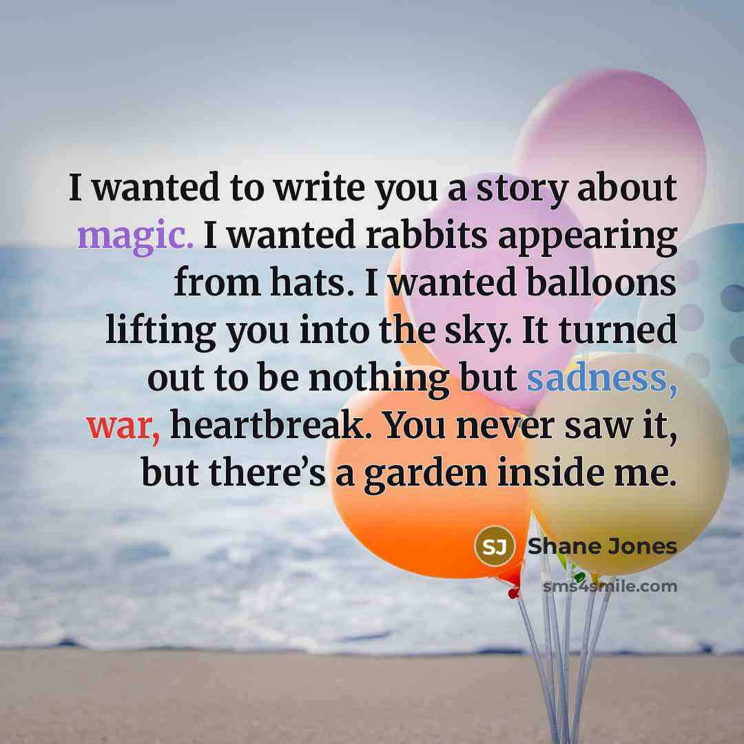 “I wanted to write you a story about magic. I…” quote by Shane Jones