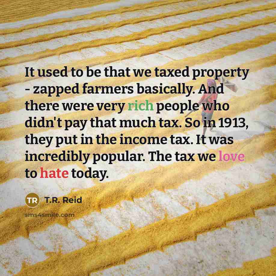 “It used to be that we taxed property - zapped…” quote by T.R. Reid
