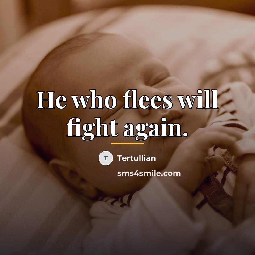 “He who flees will fight again.…” quote by Tertullian