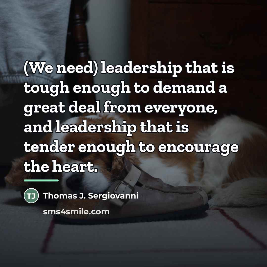 “(We need) leadership that is tough enough to demand a…” quote by Thomas J. Sergiovanni