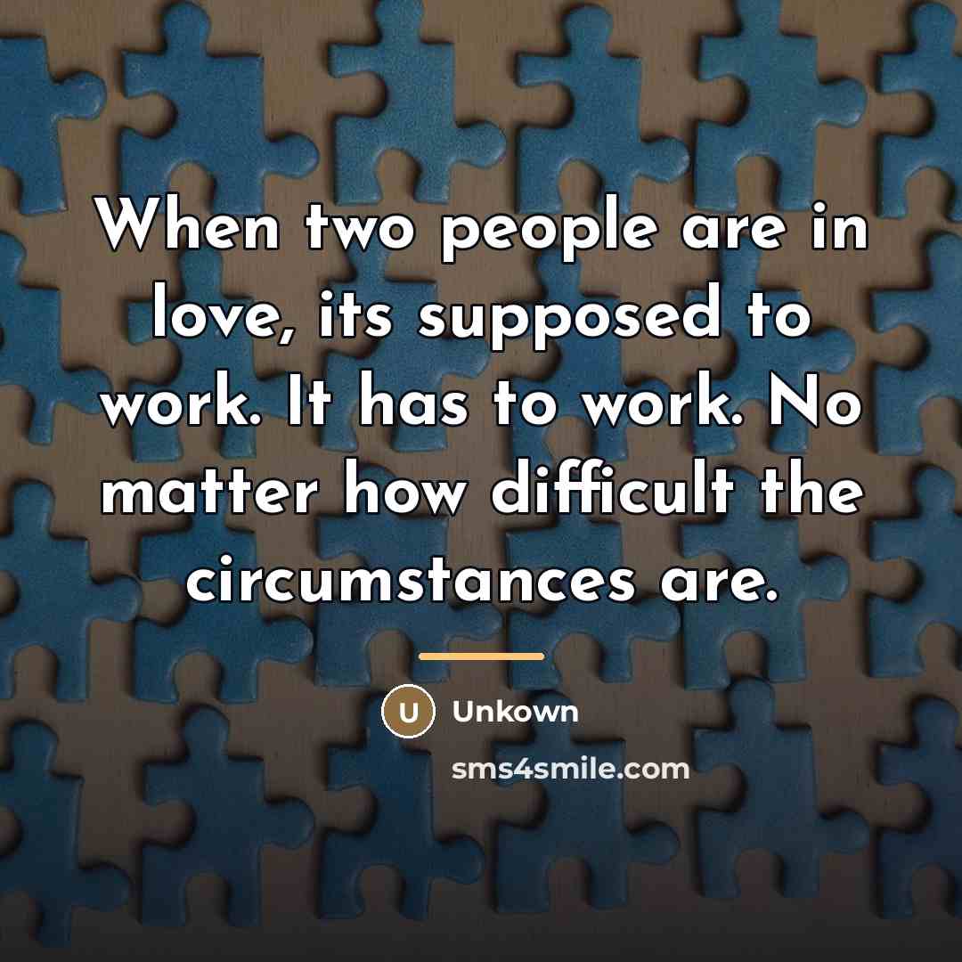 “When two people are in love, its supposed to work.…” quote by Unkown