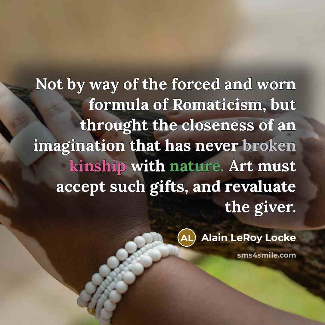 “Not by way of the forced and worn formula of…” quote by Alain LeRoy Locke