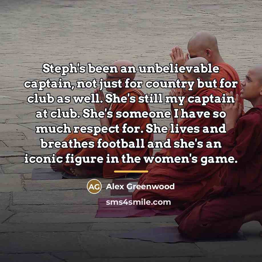 “Steph's been an unbelievable captain, not just for country but…” quote by Alex Greenwood