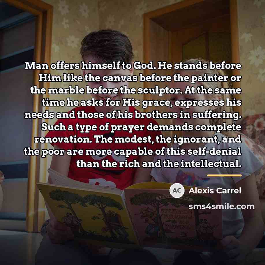 “Man offers himself to God. He stands before Him like…” quote by Alexis Carrel