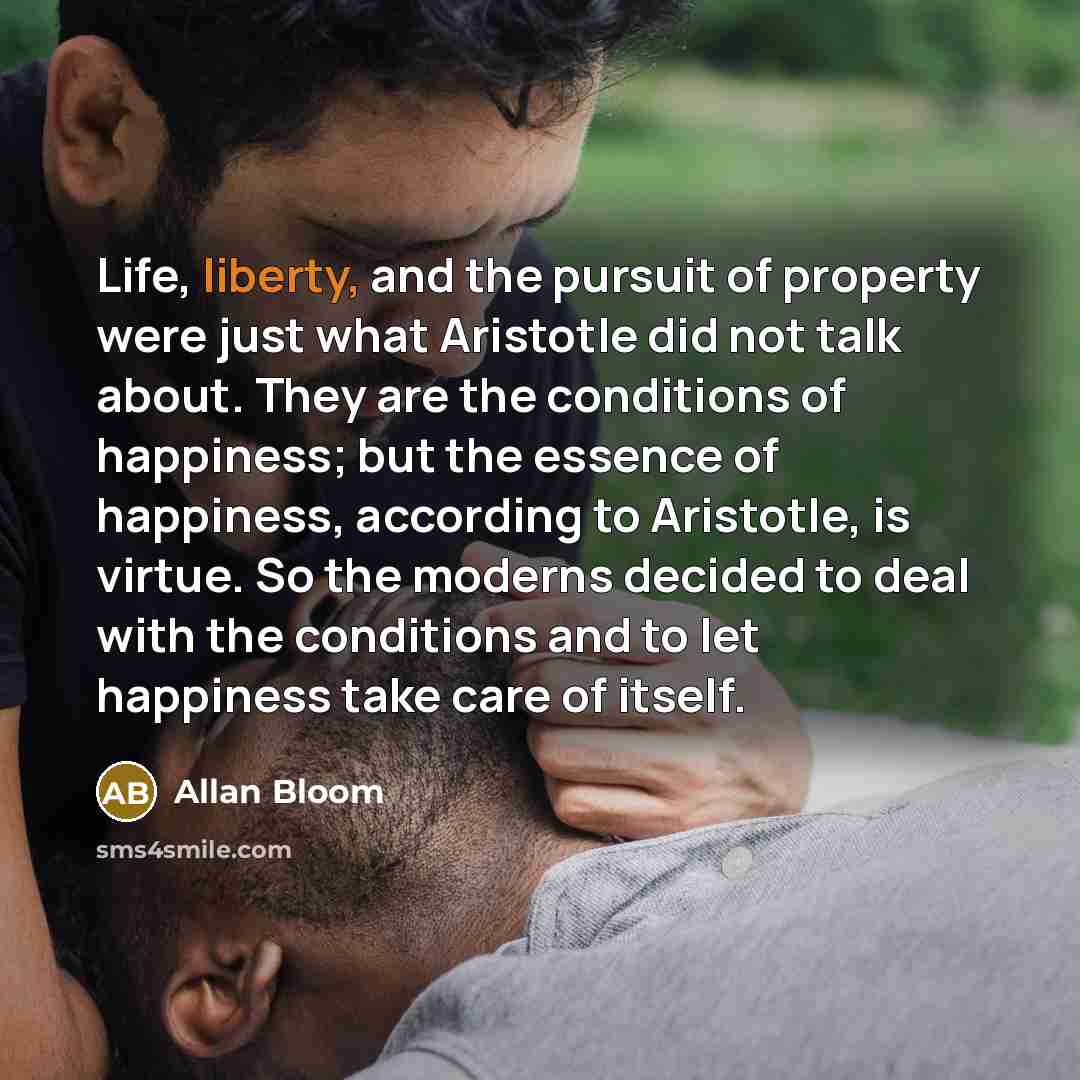 “Life, liberty, and the pursuit of property were just what…” quote by Allan Bloom