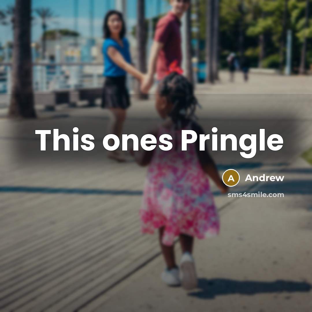 “This ones Pringle…” quote by Andrew