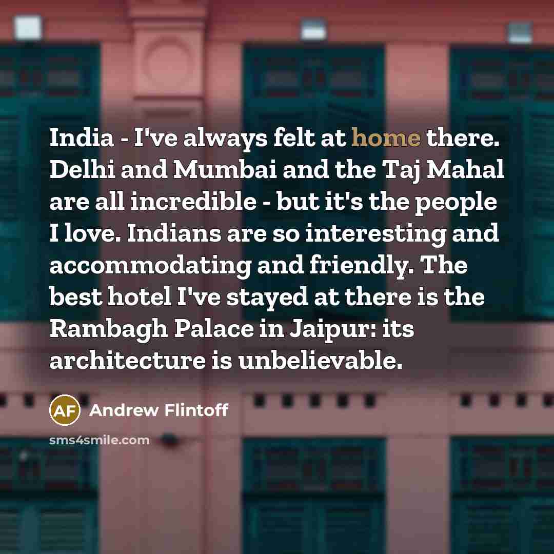 “India - I've always felt at home there. Delhi and…” quote by Andrew Flintoff