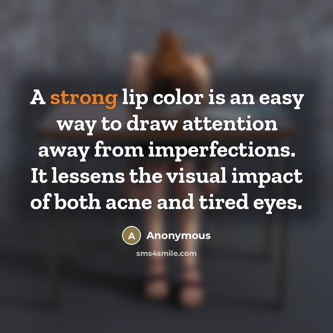 “A strong lip color is an easy way to draw…” quote by Anonymous