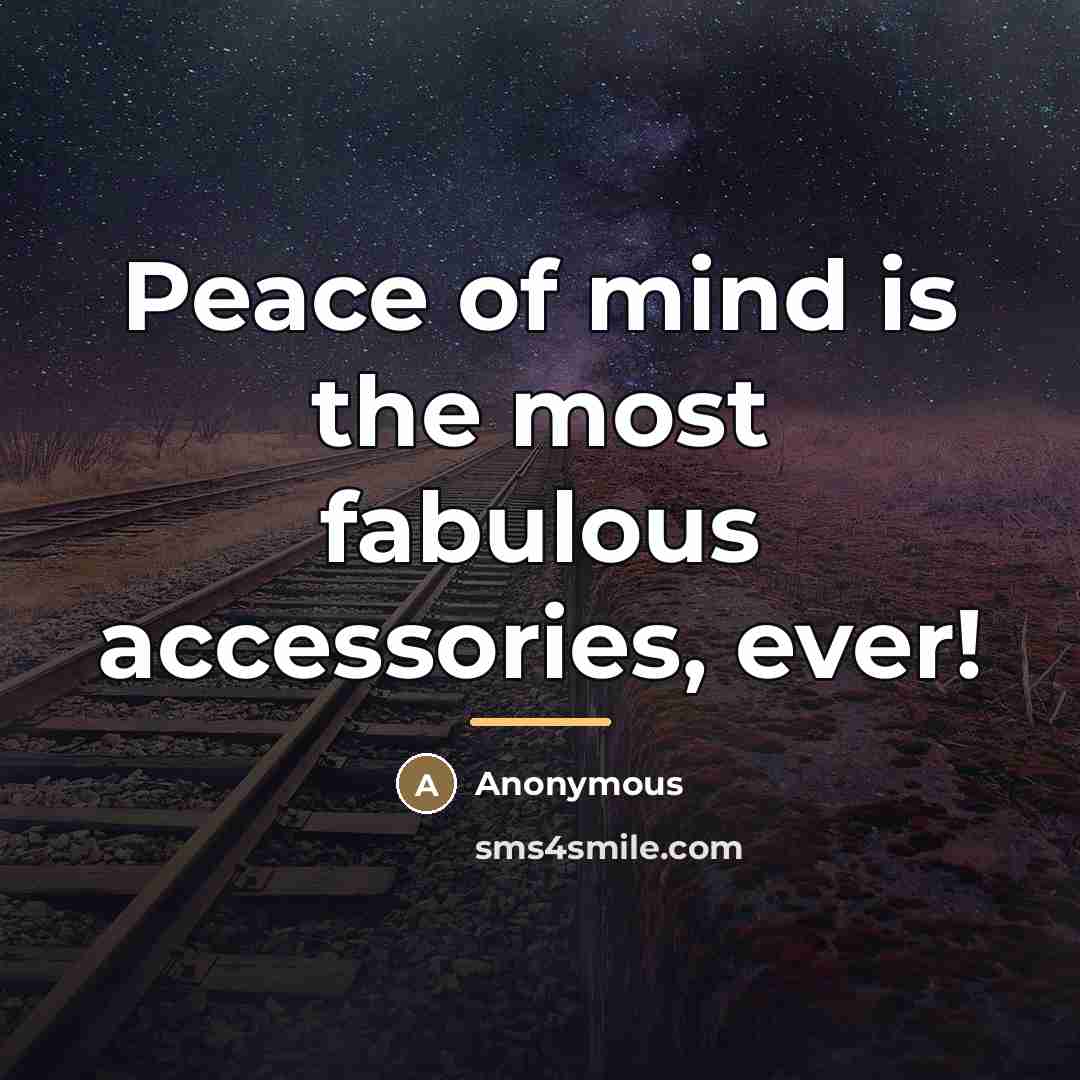 “Peace of mind is the most fabulous accessories, ever!…” quote by Anonymous