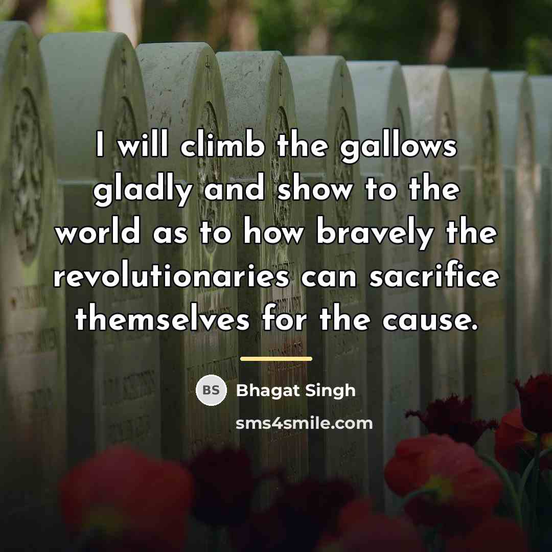 “I will climb the gallows gladly and show to the…” quote by Bhagat Singh