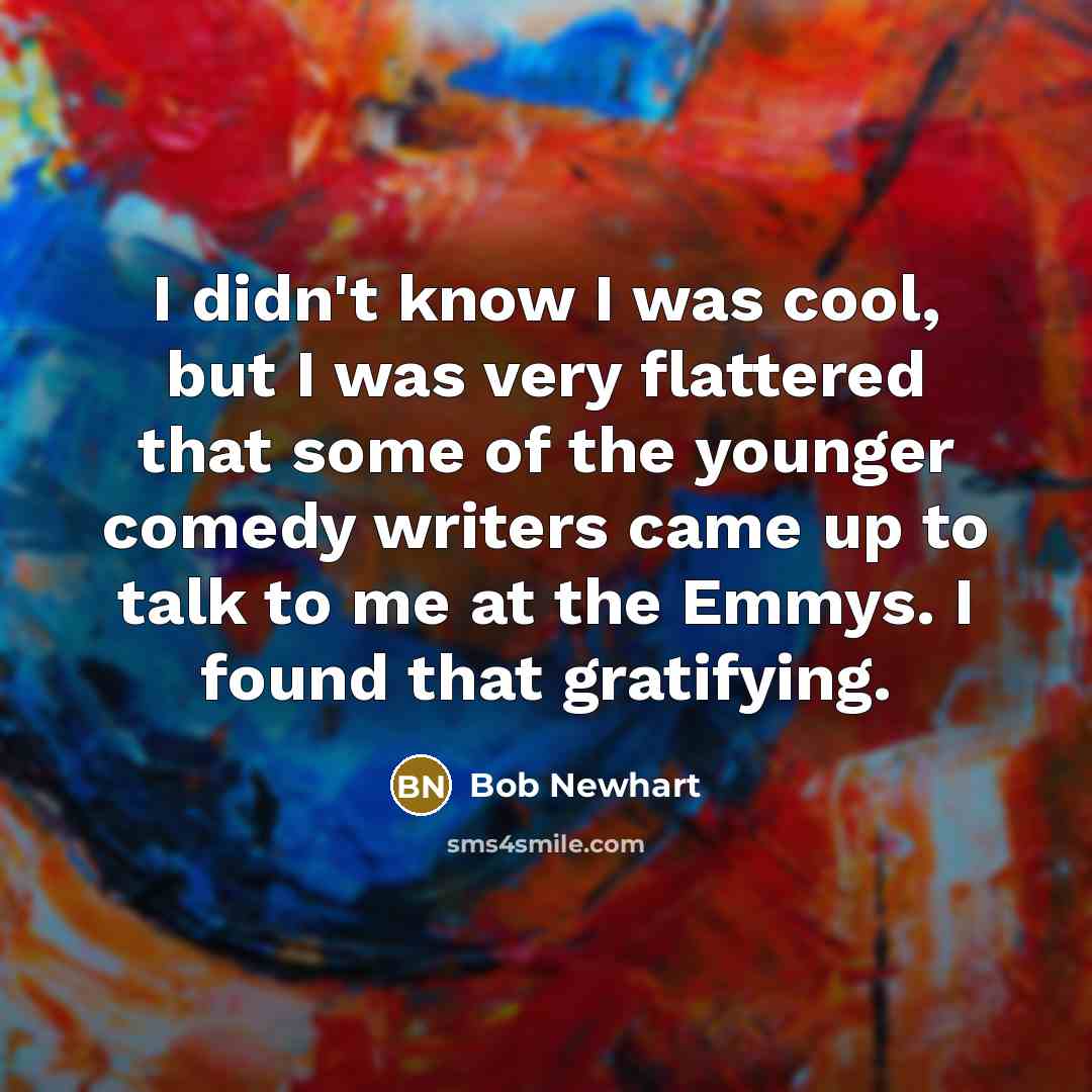 “I didn't know I was cool, but I was very…” quote by Bob Newhart