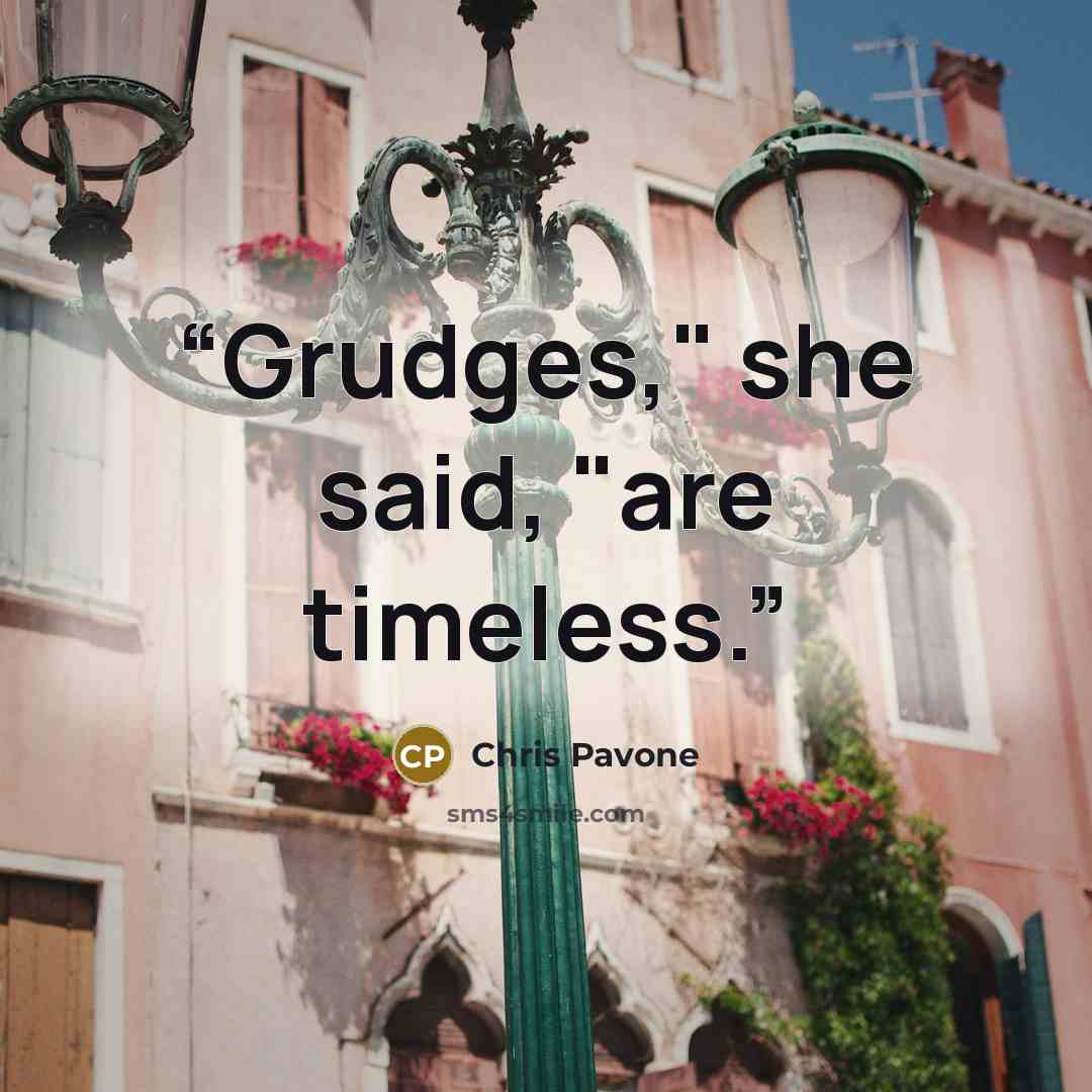 “Grudges," she said, "are timeless.” quote by Chris Pavone