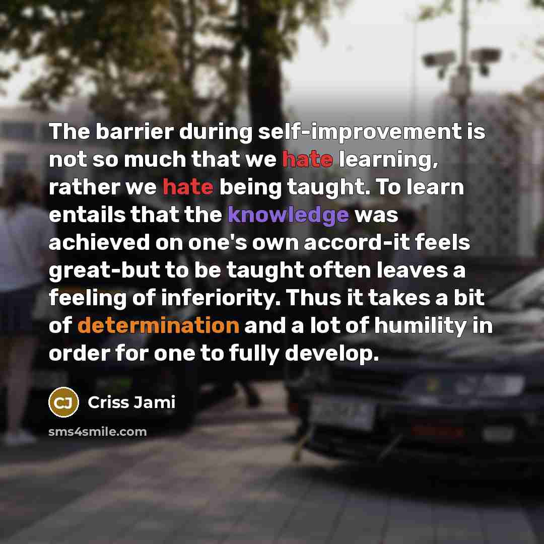“The barrier during self-improvement is not so much that we…” quote by Criss Jami