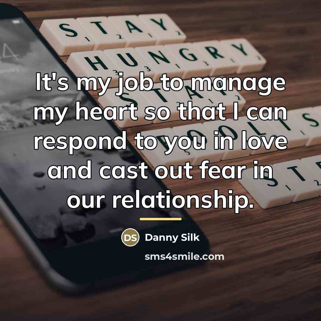“It's my job to manage my heart so that I…” quote by Danny Silk