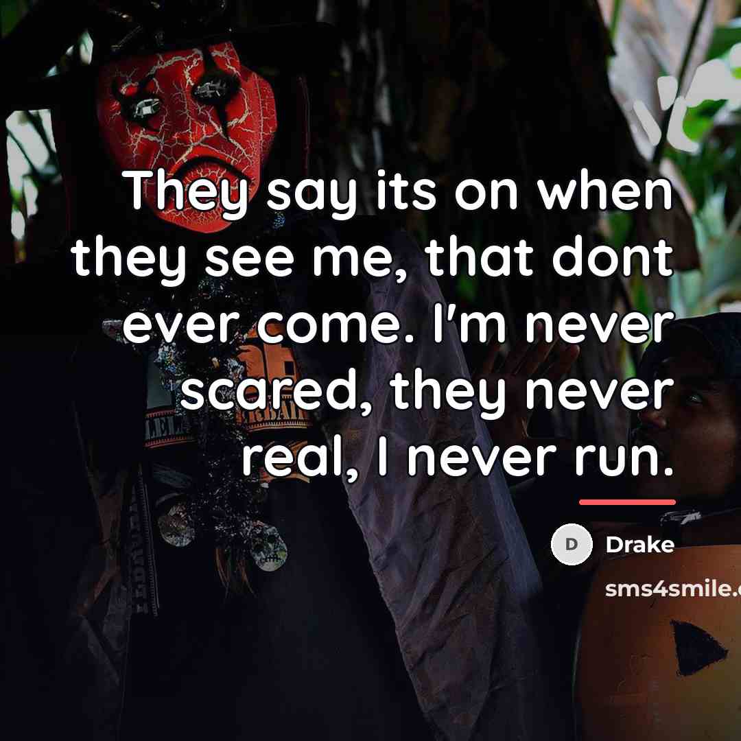 “They say its on when they see me, that dont…” quote by Drake