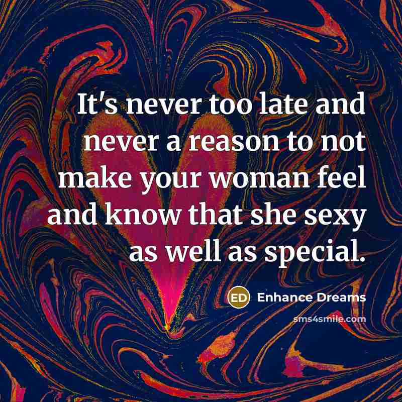 “It's never too late and never a reason to not…” quote by Enhance Dreams