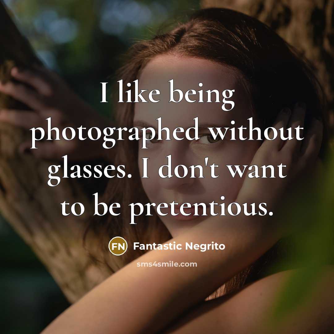 “I like being photographed without glasses. I don't want to…” quote by Fantastic Negrito
