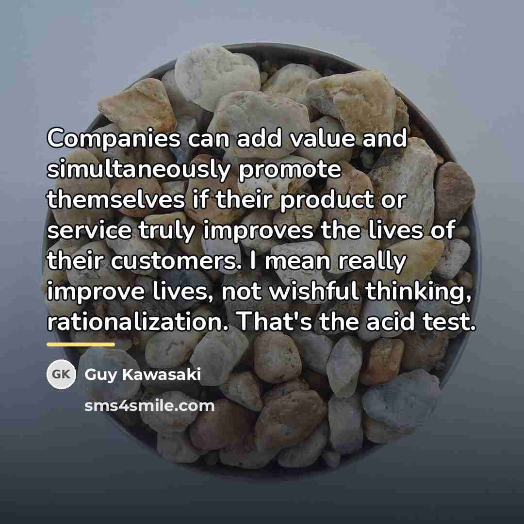 “Companies can add value and simultaneously promote themselves if their…” quote by Guy Kawasaki