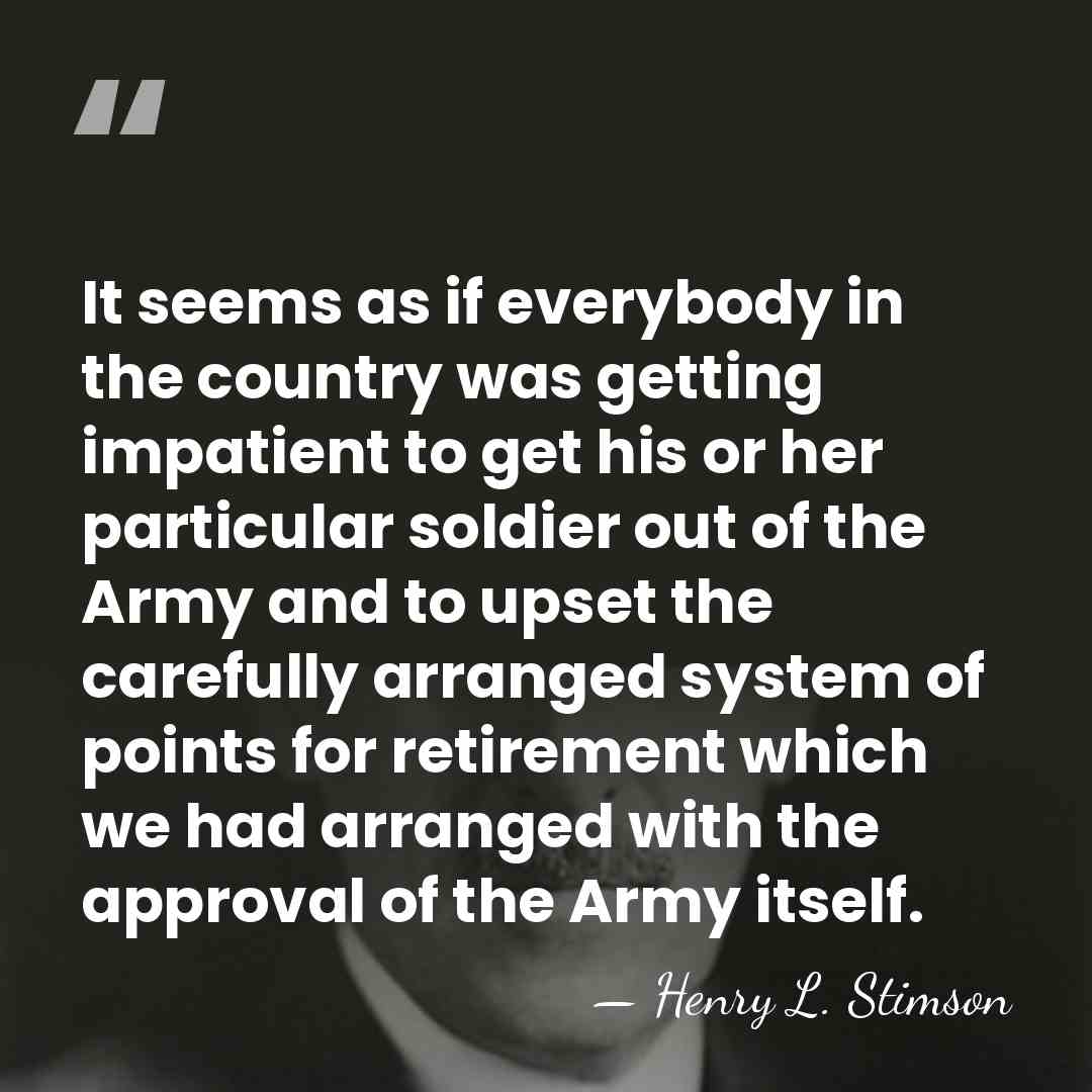 It seems as if everybody in the country was getting impatient to&hellip; - Henry L. Stimson