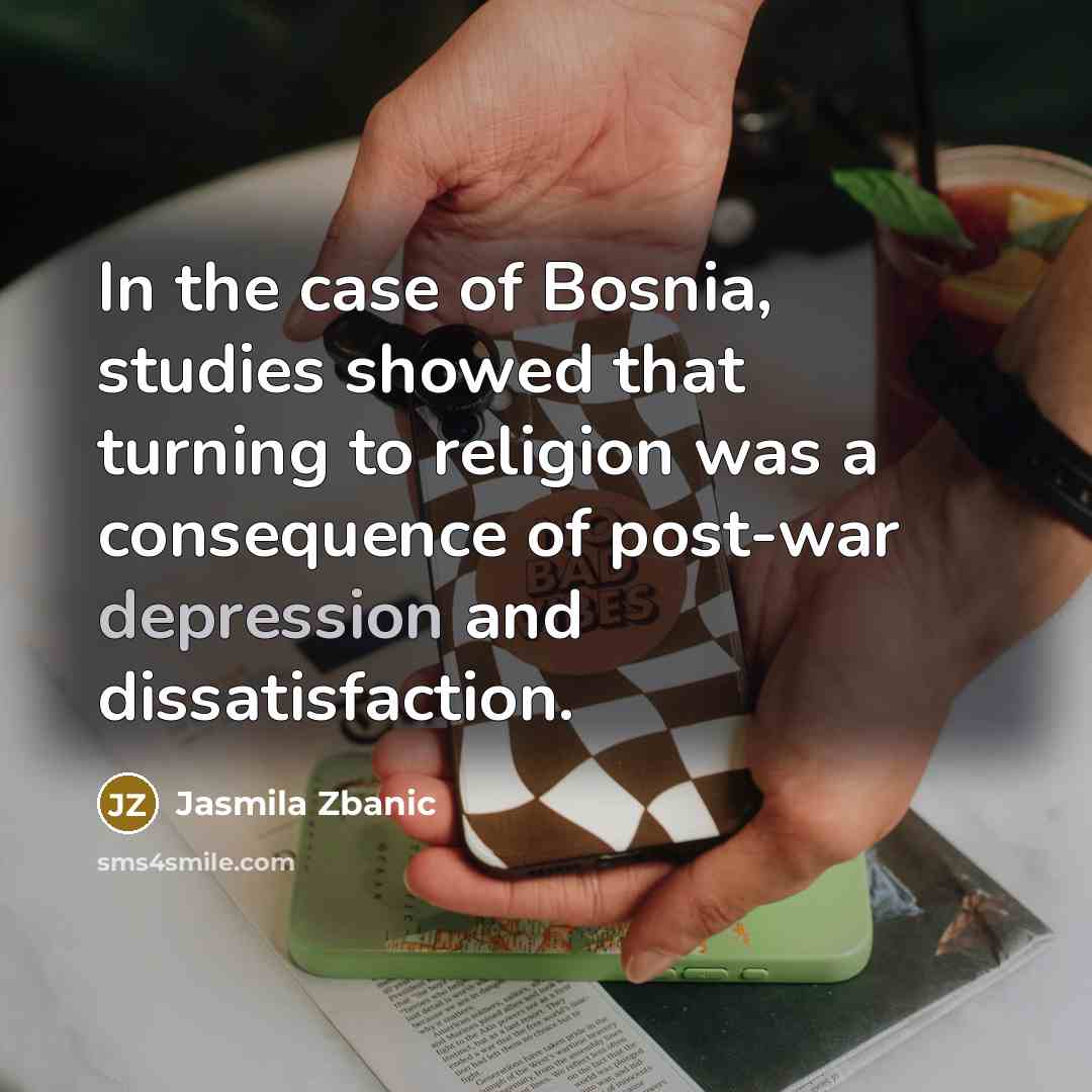 “In the case of Bosnia, studies showed that turning to…” quote by Jasmila Zbanic