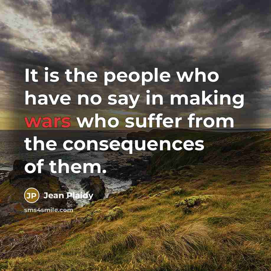 “It is the people who have no say in making…” quote by Jean Plaidy