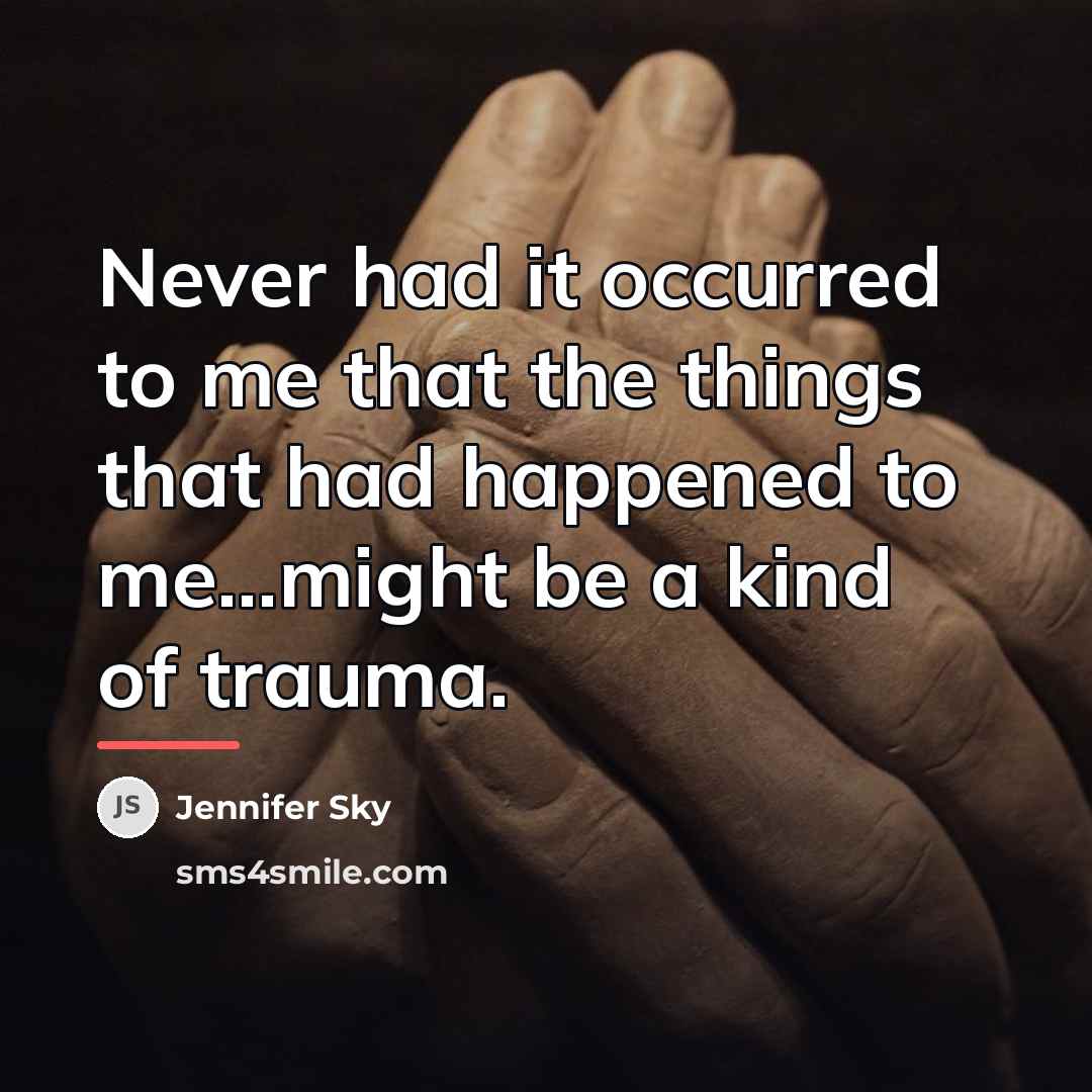 “Never had it occurred to me that the things that…” quote by Jennifer Sky